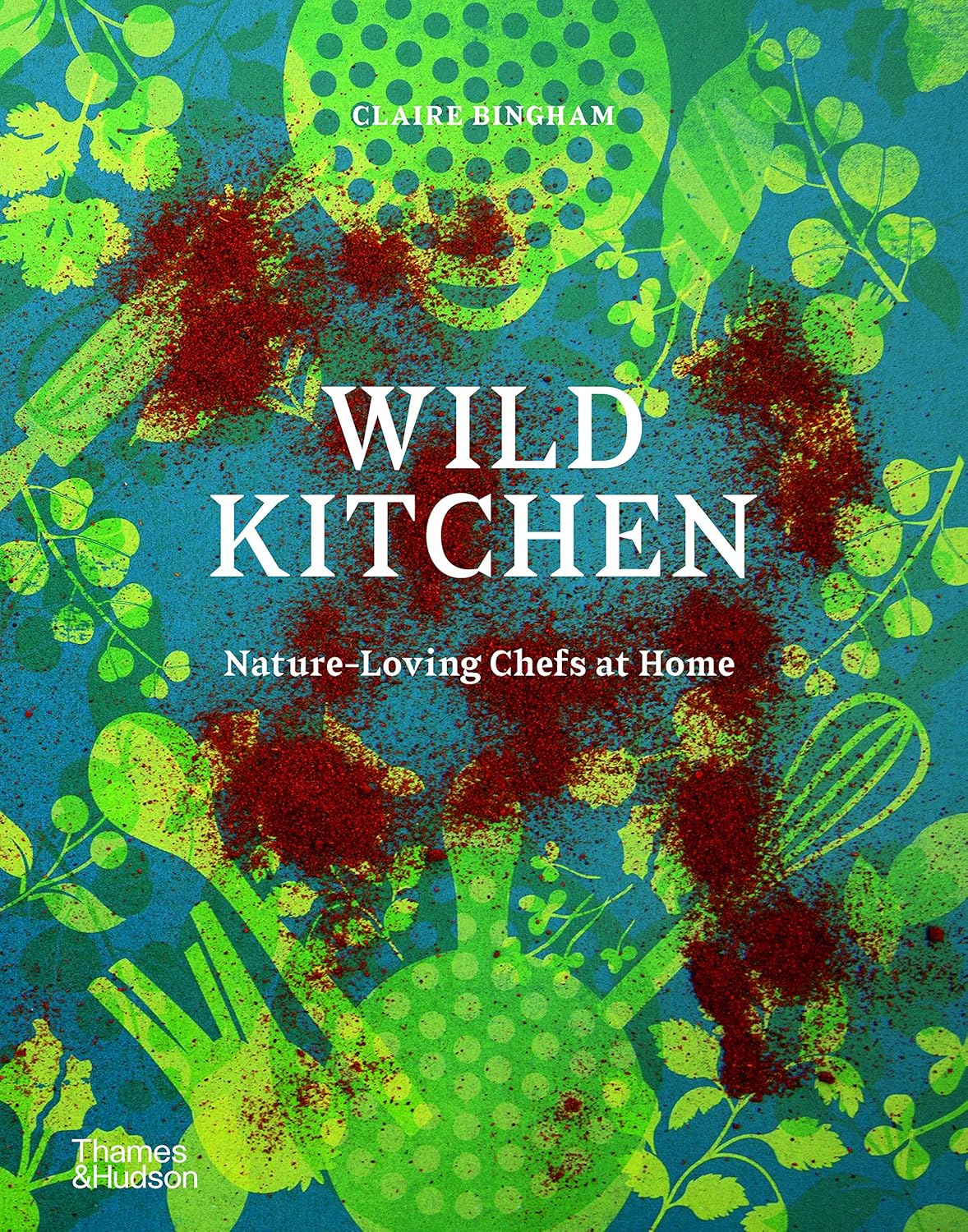 Wild Kitchen by Claire Bingham